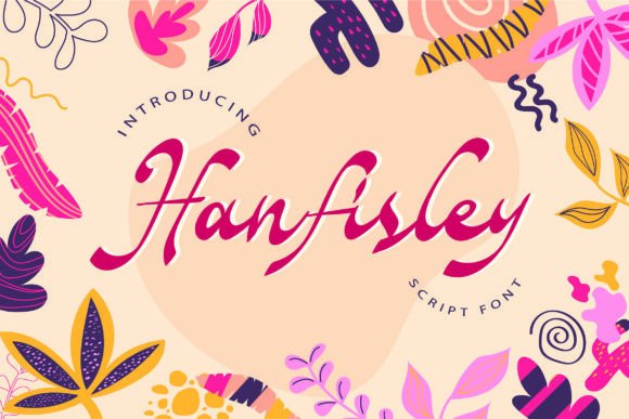 Hanfisley: A Romantic Script Font for Stylish Editorial Design